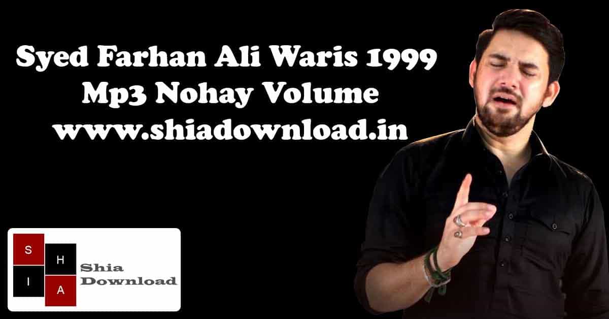 Syed Farhan Ali Waris 1999 Mp3 Nohay Volume | Shia Download