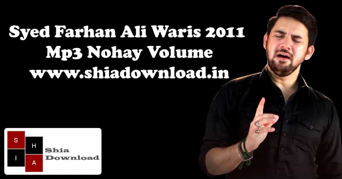 Syed Farhan Ali Waris 2011 Mp3 Nohay Volume | Shia Download